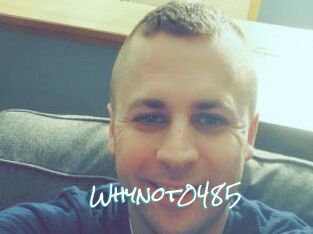Whynot0485