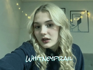 Whitneyfrail