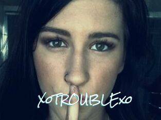 XoTROUBLExo