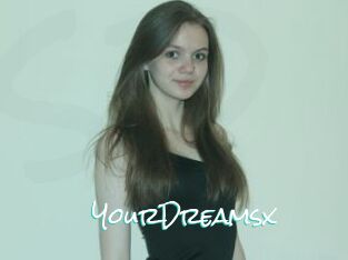 YourDreamsx