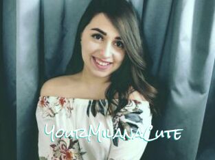 YourMilanaCute