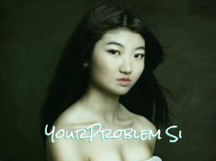 YourProblem_Si
