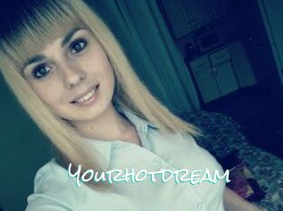 Yourhotdream