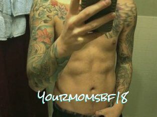 Yourmomsbf18