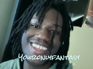 Youronlyfantasy