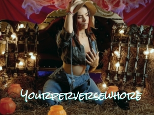 Yourperversewhore