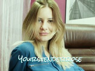 Yourstenderrose